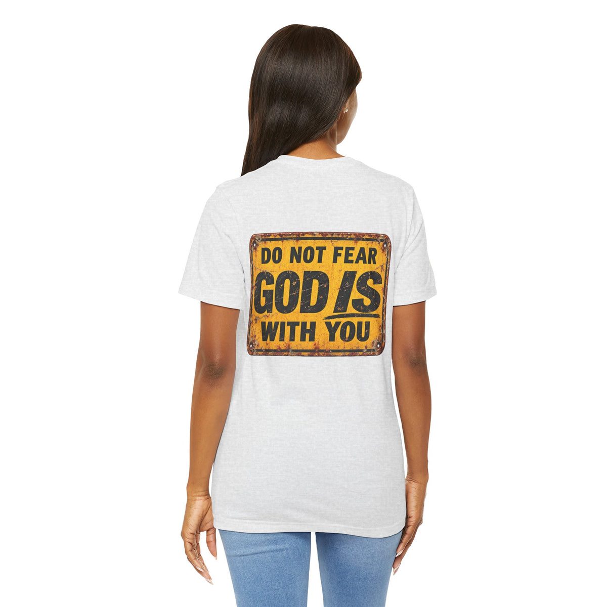 Do Not Fear God Is With You tee | Christian faith sign shirt