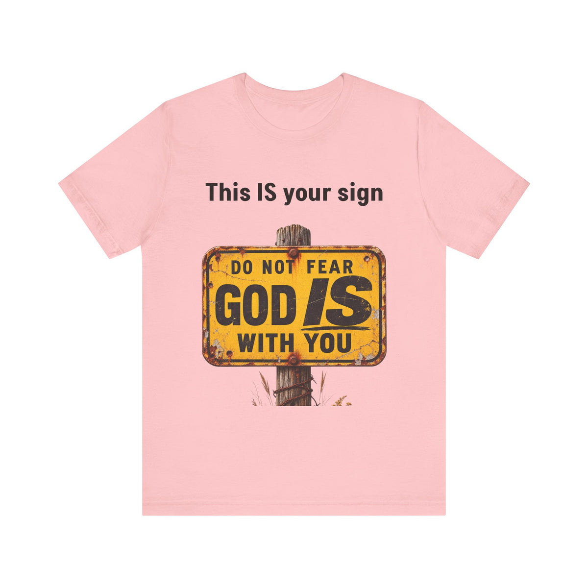 Do Not Fear God Is With You tee | Christian faith sign shirt